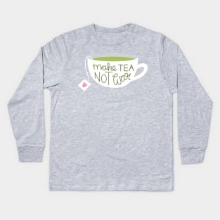 Make Tea Not War Kids Long Sleeve T-Shirt